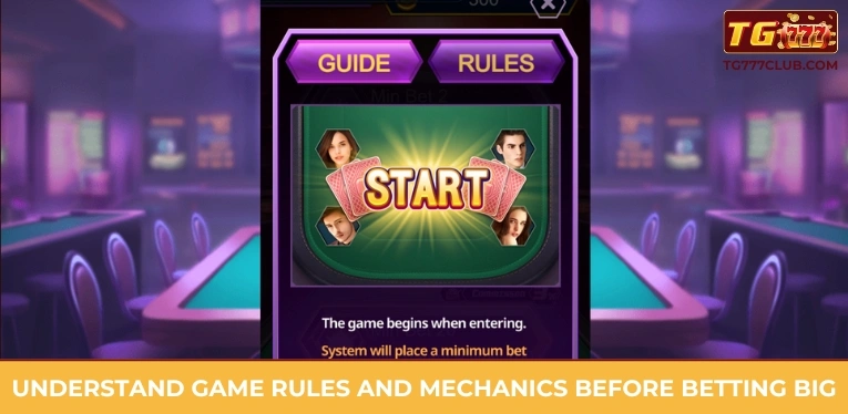 Understand game rules and mechanics before betting big